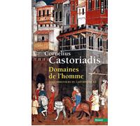 Domaines de l'Homme Les carrefours du labyrinthe - Cornelius Castoriadis - Points - Poche - Essai