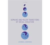 Domains and Major Transitions of Social Evolution - Boomsma Koos Professor of Ecology and Evolution Professor of Ecology and Evolution Department of Biolo Boomsma Koos Professor of Ecology and Evoluti