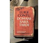 Domani sarà tardi. Il 25 aprile di un fascista salvato dai partigiani