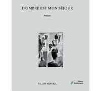D'ombre est mon séjour