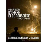 D'Ombre et de poussière L'Afghanistan raconté par Sylvain Tesson - Sylvain Tesson - Albin Michel - relié - Beau livre