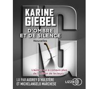 D'ombre et de silence 1 CD audio - Karine Giebel - Lizzie - Univers Audio - Texte lu (CD) - Textes lus CD