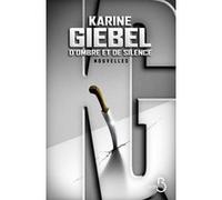 D'ombre et de silence Karine Giebel (Auteur)