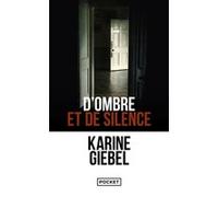 D'ombre et de silence Karine Giebel (Auteur)