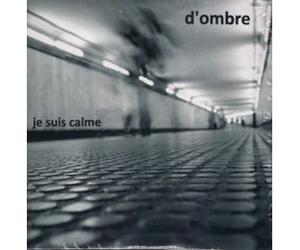 D'ombre - Je Suis Calme