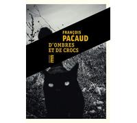 D'ombres et de crocs - François Pacaud - Rouergue - broché - Roman