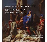 Domenico Scarlatti & José de Nebra : Stabat Mater & Salve Regina