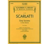 Scarlatti: Sixty Sonatas In One Volume For Piano: 1 & 2 (Schirmer'S Library Of Musical Classics)