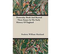 Domesday Book And Beyond - Three Essays In The Early History Of England