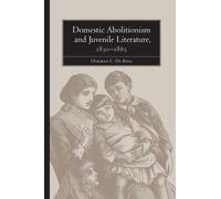 Domestic Abolitionism and Juvenile Literature, 1830-1865