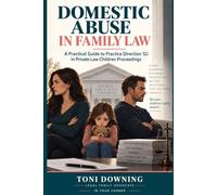 Domestic Abuse in Family Law: A Practical Guide to Practice Direction 12J in Private Law Children Proceedings