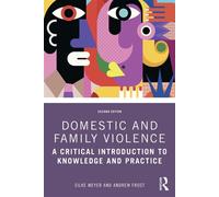 Domestic and Family Violence A Critical Introduction to Knowledge and Practice - Silke Meyer - Routledge - ebook (ePub) - Livre