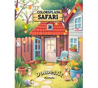 Domestic Animals Coloring Book for Kids | ColorSplash Safari Series: Perfect Coloring & Learning Book for Toddlers & Kids | Ages 3-8 | Fun Facts Included