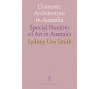 Domestic Architecture in Australia: Special Number of Art in Australia