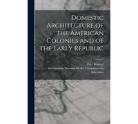 Domestic Architecture Of The American Colonies And Of The Early Republic