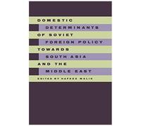Domestic Determinants Of Soviet Foreign Policy Towards South Asia And The Middle East