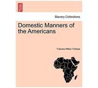 Domestic Manners Of The Americans