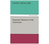 Domestic Manners Of The Americans