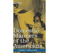 Domestic Manners Of The Americans