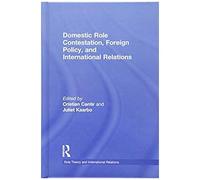 Domestic Role Contestation, Foreign Policy, And International Relations