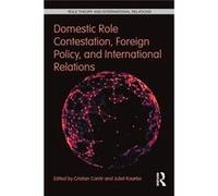 Domestic Role Contestation, Foreign Policy, And International Relations (Role Theory And International Relations) (Paperback) Cristian A Cantir, Juliet Kaarbo (Auteur)