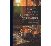 Domestic Science, Principles And Application;