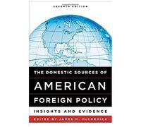 Domestic Sources Of American Foreign Policy