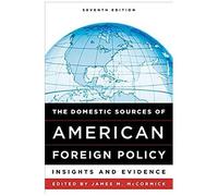Domestic Sources Of American Foreign Policy