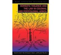 Domestic Violence and the Law in Colonial and Postcolonial, New African Histories Series