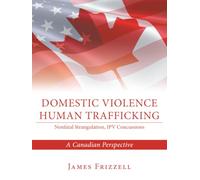 Domestic Violence Human Trafficking: A Canadian Perspective