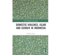 Domestic Violence, Islam and Gender in Indonesia