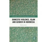 Domestic Violence, Islam and Gender in Indonesia - Balawyn Jones - Routledge - ebook (ePub) - Livre
