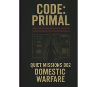 Domestic Warfare: Code: Primal