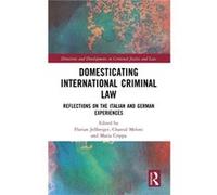 Domesticating International Criminal Law Domesticating International Criminal Law (Auteur)