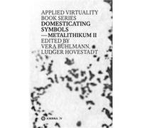 Domesticating Symbols by Vera Buhlmann Ludger Hovestadt Paperback Book Vera Buhlmann Ludger Hovestadt (Auteur)