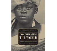 Domesticating The World: East African Consumerism And The Genealogies Of Globalization