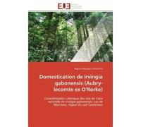 Domestication de irvingia gabonensis (aubry-lecomte ex o rorke) - Tchientche-R - Universitaires Europeennes - broché - Essai