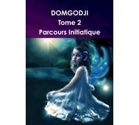 DOMGODJI Tome 2 Parcours Initiatique