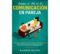 Domina El Arte De La Comunicación En Pareja