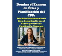 Domina el Examen de Ética y Planificación del CFP: Principios Fundamentales de Ética, Comunicación con el Cliente y Proceso de Planificación Financiera