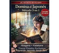 DOMINA EL HIRAGANA Y EL KATAKANA APRENDE JAPONES DESDE CERO: UN CUADERNO DE EJERCICIOS DE CALIGRAFÍA Hiragana + Katakana + Ejercicios - 3 en 1 El cuaderno definitivo de caligrafía japonesa