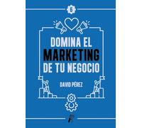 Domina el marketing de tu negocio