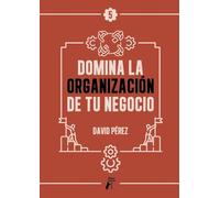 Domina la organización de tu negocio