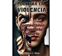Domina la Violencia: recuperando el instinto primario