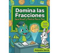 Domina las fracciones: Guía visual y práctica paso a paso