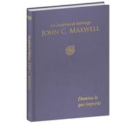 Domina lo que importa/ Master What Matters: Un Cuaderno De Liderazgo/ a Leadership Journal