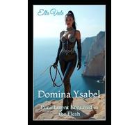 Domina Ysabel: Punishment Engraved in the Flesh