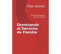 Dominando el Derecho de Familia: Más de 500 preguntas tipo test resueltas