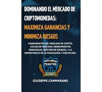 Dominando el Mercado de Criptomonedas: Maximiza Ganancias y Minimiza Riesgos