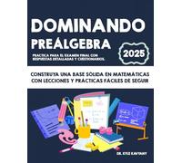 Dominando Preálgebra: Construya una base sólida en matemáticas con lecciones y prácticas fáciles de seguir